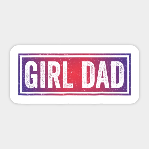 Girl Dad - Proud Father of Girls Fathers Day Sticker by urlowfur